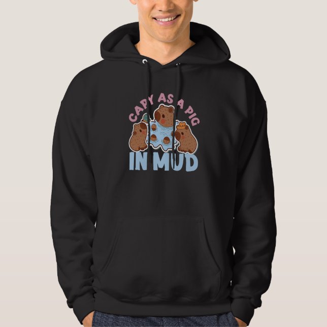 Capybara Capy As A Pig In Mud Hoodie (Front)