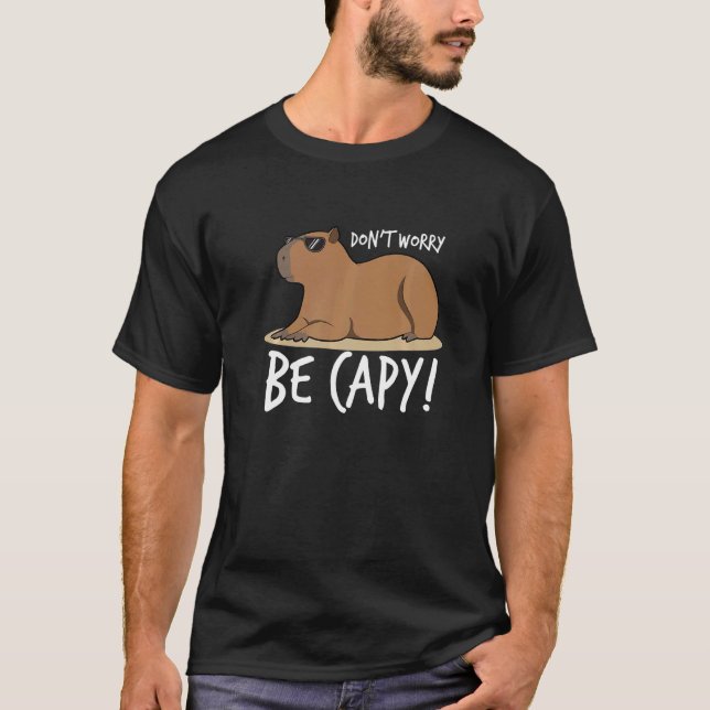 Capybara  Dont Be Capy Capybara T-Shirt (Front)