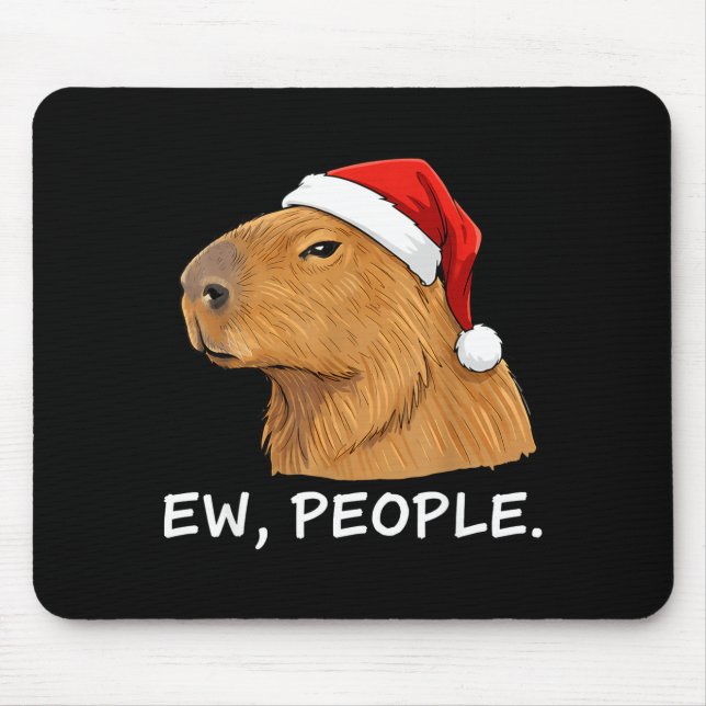 Capybara Ew People Christmas Funny Sarcastic Humor Mouse Mat (Front)