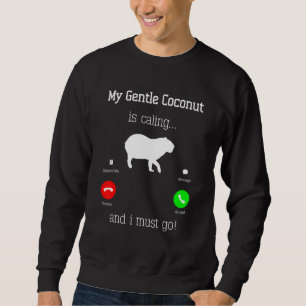 Capybara Giant Rodent For gentle coconut   Sweatshirt