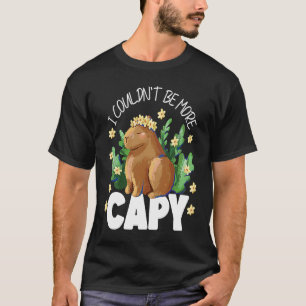 Capybara I Couldn't Be More Capy T-Shirt