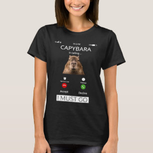 Capybara Is Calling Capybara Rodent Animal Funny T-Shirt