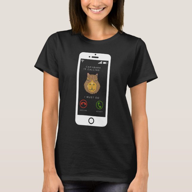 Capybara is calling humorous capibara Rodent Anima T-Shirt (Front)