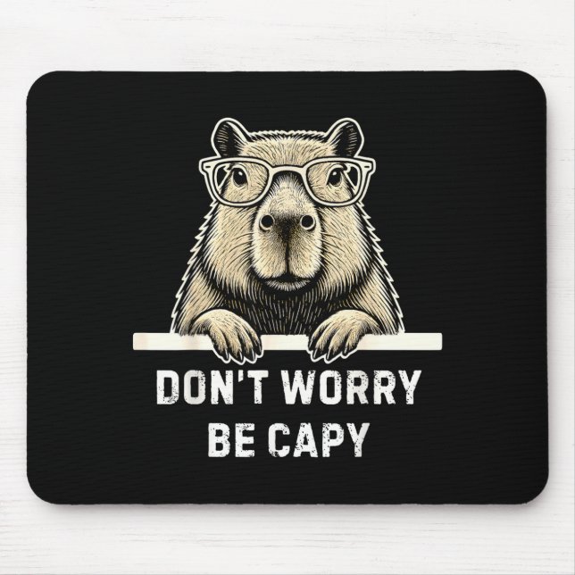 Capybara Lover Don't Worry Be Capy Gift For Men Wo Mouse Mat (Front)
