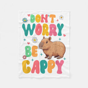 Capybara Lover Motivation Sitive Don't That Worry  Fleece Blanket