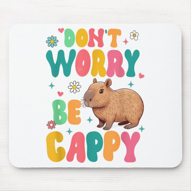 Capybara Lover Motivation Sitive Don't That Worry  Mouse Mat (Front)