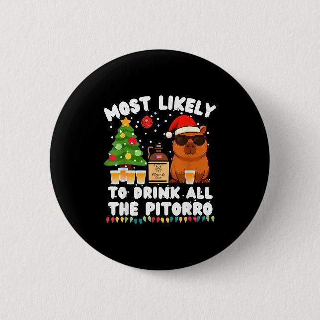 Capybara Most Likely To Drink All The Torro Funny  6 Cm Round Badge (Front)