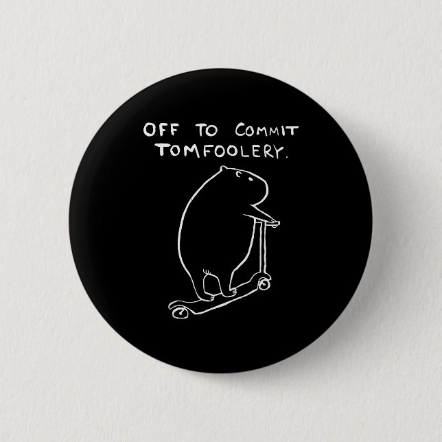 Capybara Off To Commit Tomfoolery  6 Cm Round Badge (Front)