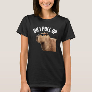 Capybara OK I Pull Up Rodent Animal Respect Joke T-Shirt