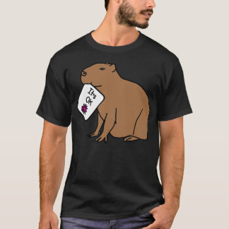 Capybara Says Its OK T-Shirt