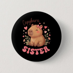 Capybara Sister of The Birthday Girl Cute Capybara 6 Cm Round Badge