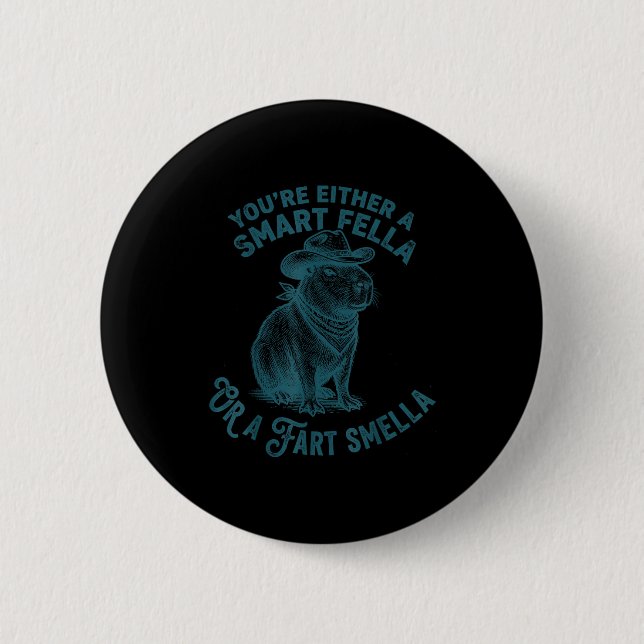 Capybara Smart Fella Fart Smella Funny Cowboy Humo 6 Cm Round Badge (Front)