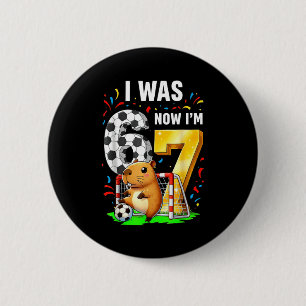 Capybara Soccer Birthday I Was 6 Now Im 7 Funny An Cm Round Badge