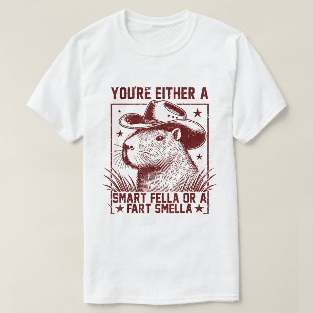 Capybara You're Either A Smart Fella - Fart Smella T-Shirt (Design Front)