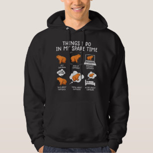 Capybaras Funny Capibara Rodent Things I Do In My  Hoodie