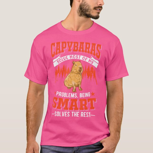 Capybaras Solve Most Of My Problems Capybara T-Shirt (Front)