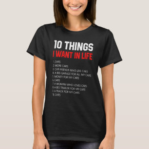Car 10 Things I Want In My Life More Cars T-Shirt