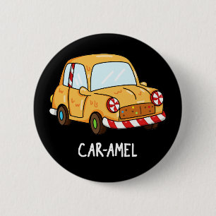 Car-amel Funny Candy Car Pun Dark BG 6 Cm Round Badge