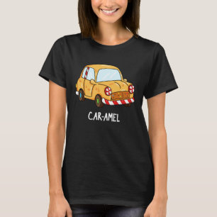 Car-amel Funny Candy Car Pun Dark BG T-Shirt