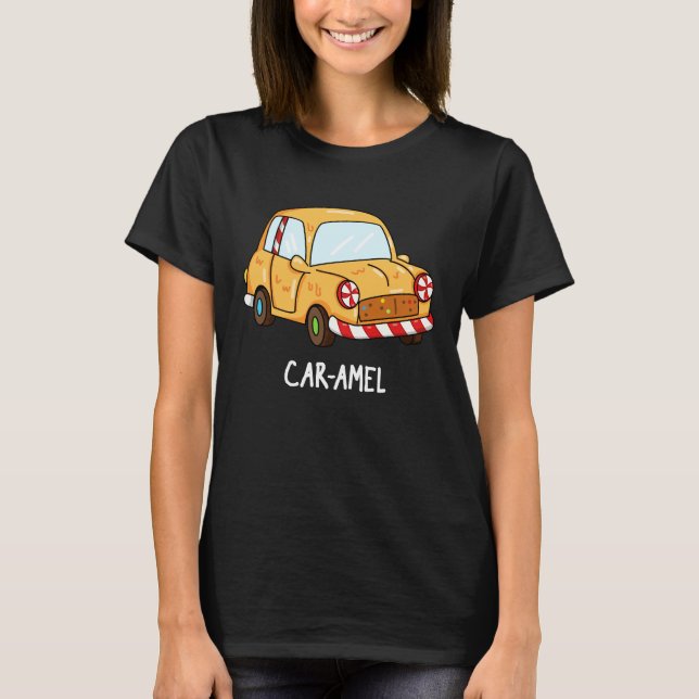 Car-amel Funny Candy Car Pun Dark BG T-Shirt (Front)