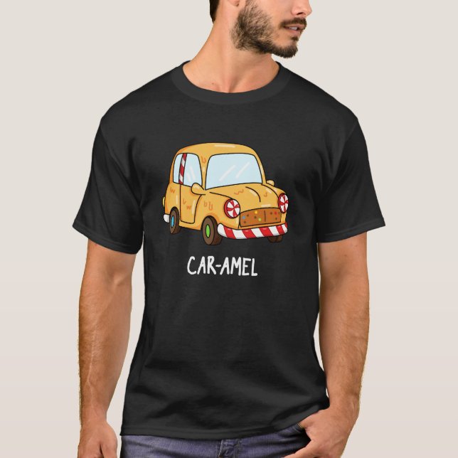 Car-amel Funny Candy Car Pun Dark BG T-Shirt (Front)