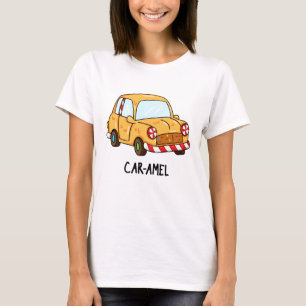 Car-amel Funny Candy Car Pun  T-Shirt