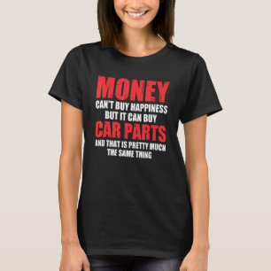 Car Can Buy Car Parts Auto Mechanic Car Guy 1 T-Shirt