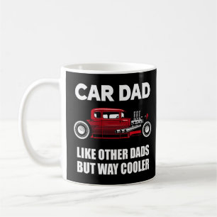 Car Dad Like Other Dads But Way Cooler Car Guy Coffee Mug