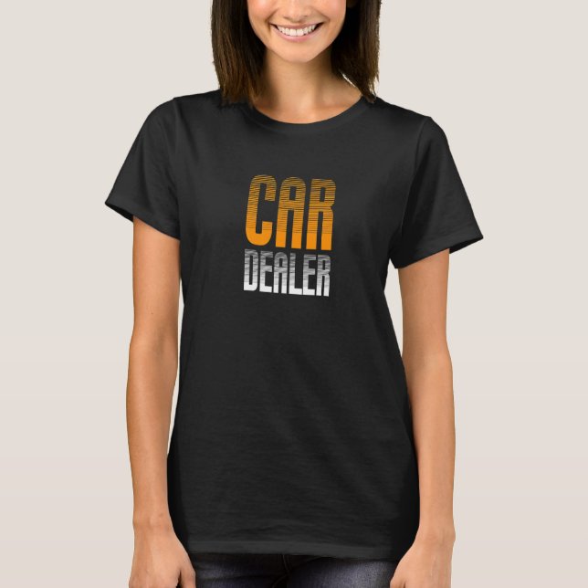 Car Dealer  Aesthetic Automobile Salesman T-Shirt (Front)