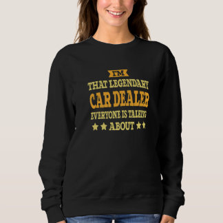 Car Dealer Job Title Employee Funny Worker Car Dea Sweatshirt