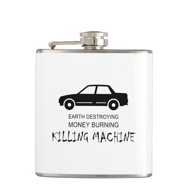 Car Earth Destroying Money Burning Killing Machine Hip Flask (Front)