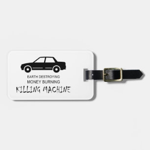 Car Earth Destroying Money Burning Killing Machine Luggage Tag