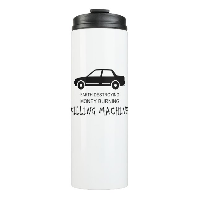 Car Earth Destroying Money Burning Killing Machine Thermal Tumbler (Front)