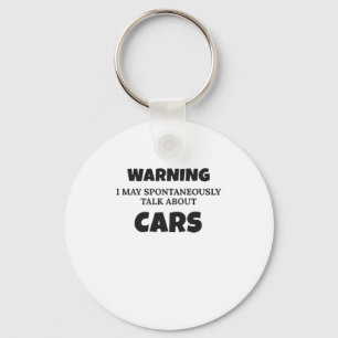Car Enthusiast Gift Warning May Talk About Cars Gi Key Ring