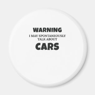Car Enthusiast Gift Warning May Talk About Cars Gi Magnet