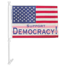 Car Flag - "Support Democracy" message