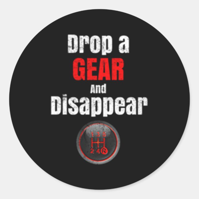 Car Guy Drop A Gear And Disappear Classic Round Sticker (Front)