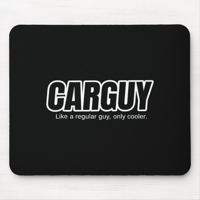 Car Guy Gift - Carguy Like A Regular Guy, Only Coo Mouse Mat (Front)