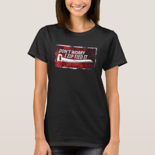Car Guy Saying Zip Tie Don't Worry I Zip Tied It T-Shirt