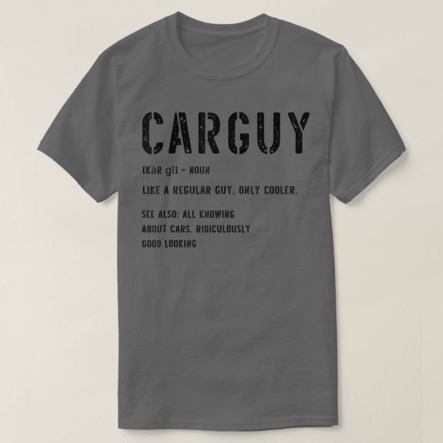Car GuyFunny Car Guy Definition  T-Shirt (Design Front)