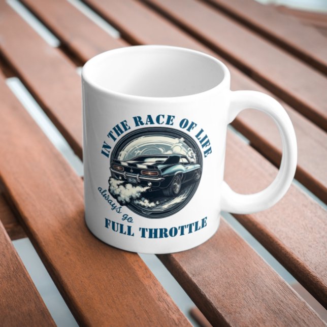 Car- In The Race Of Live Always Go Full Throttle Coffee Mug (Creator Uploaded)