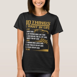 Car Lover Funny Gift - Ten Things I Want In Life C T-Shirt