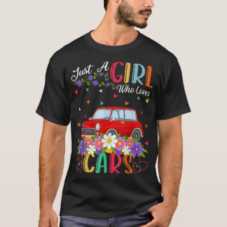 Car Lover Just A Girl Who Loves Cars  T-Shirt