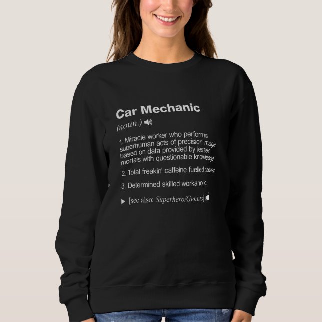 Car Mechanic Job Definition Meaning Sweatshirt (Front)