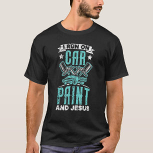 Car Paint And Jesus Auto Detailing Christian Belie T-Shirt