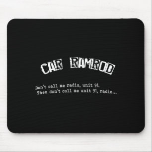 Car Ramrod Don't Call Me Radio Super Troopers Quot Mouse Mat