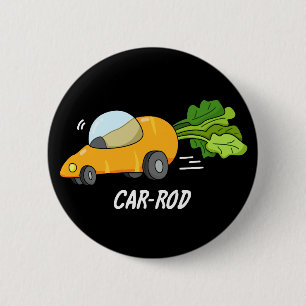 Car-rod Funny Carrot Pun Dark BG 6 Cm Round Badge