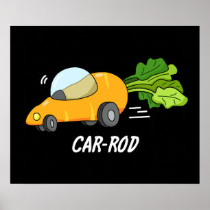 Car-rod Funny Carrot Pun Dark BG Poster