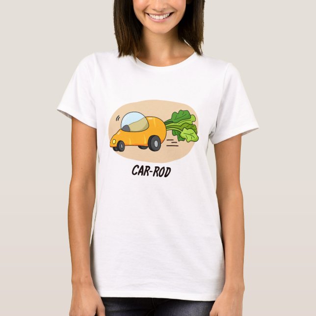 Car-rod Funny Carrot Pun  T-Shirt (Front)