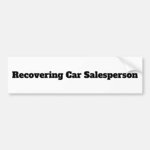 Car Salesperson Humour Bumper Sticker